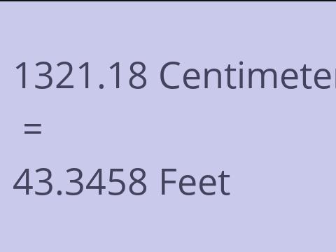 1321.18 CM TO FEET