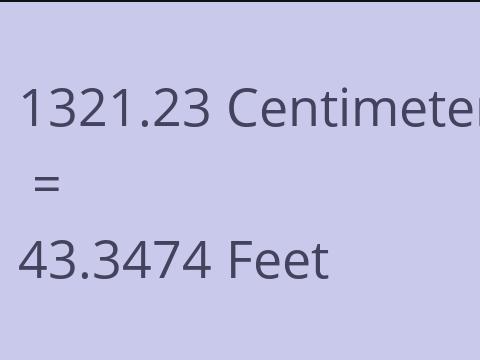 1321.23 CM TO FEET