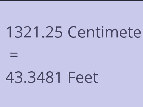 1321.25 CM TO FEET