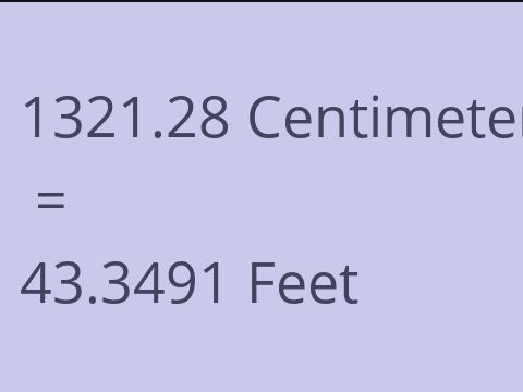 1321.28 CM TO FEET