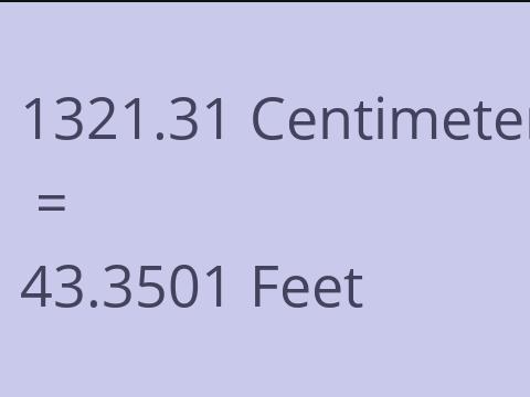 1321.31 CM TO FEET