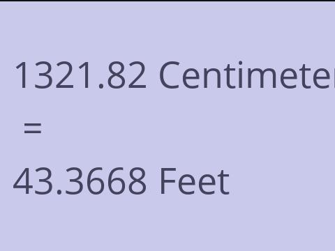 1321.82 CM TO FEET