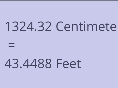 1324.32 CM TO FEET