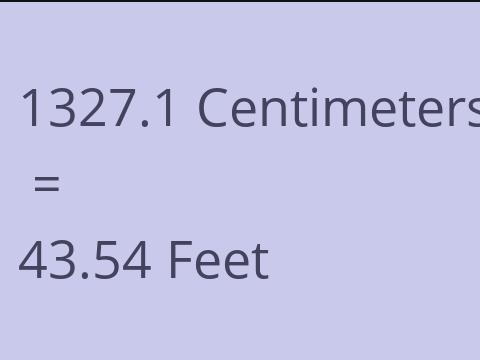 1327.1 CM TO FEET