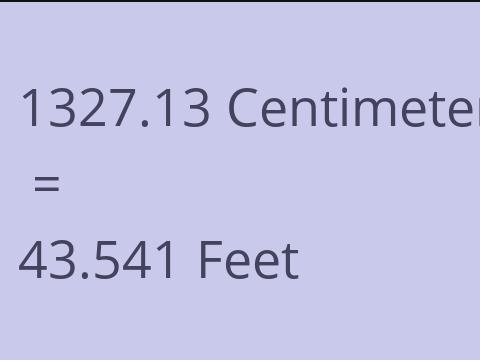 1327.13 CM TO FEET