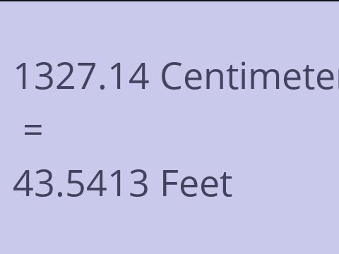 1327.14 CM TO FEET