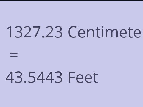 1327.23 CM TO FEET