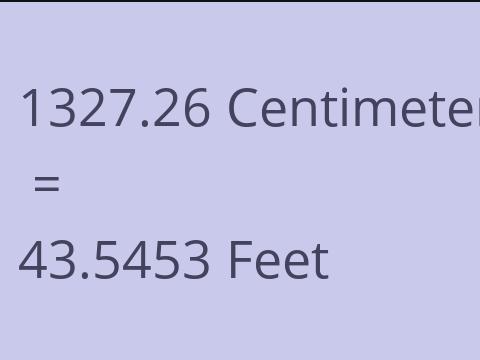 1327.26 CM TO FEET