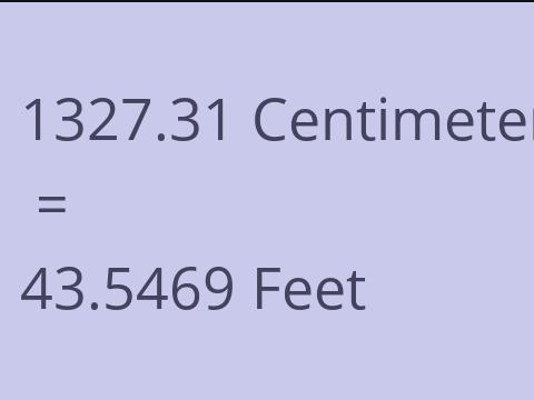 1327.31 CM TO FEET