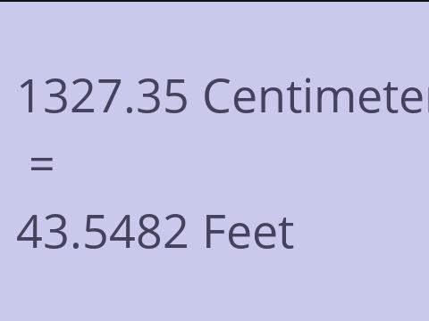 1327.35 CM TO FEET