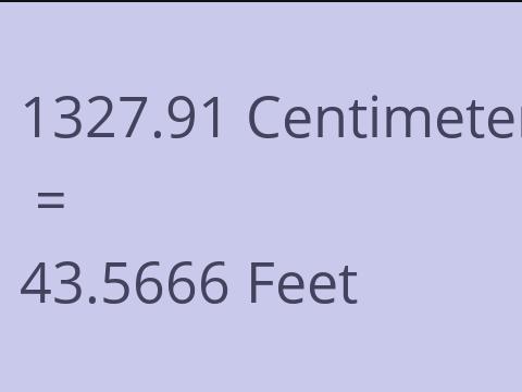 1327.91 CM TO FEET