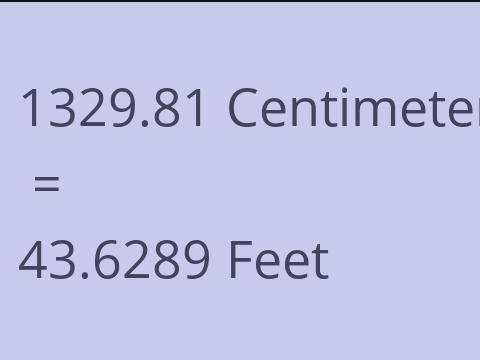 1329.81 CM TO FEET