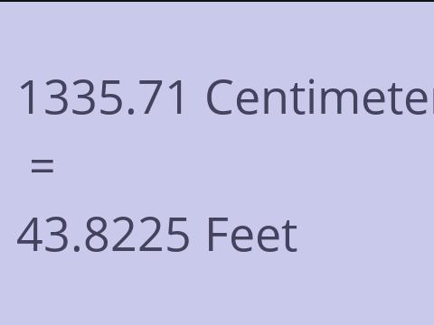 1335.71 CM TO FEET