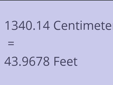 1340.14 CM TO FEET