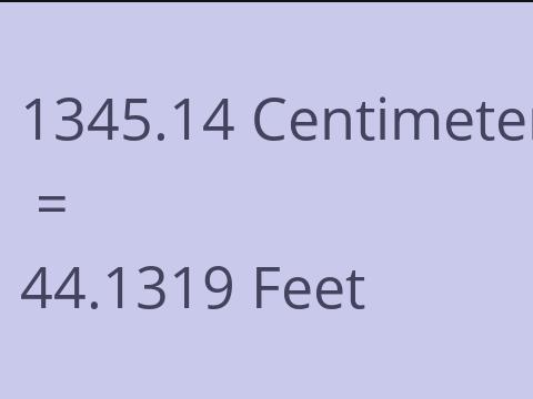 1345.14 CM TO FEET