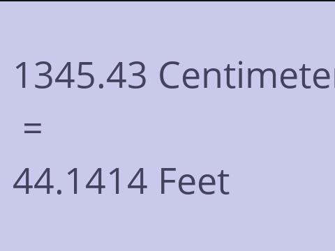 1345.43 CM TO FEET