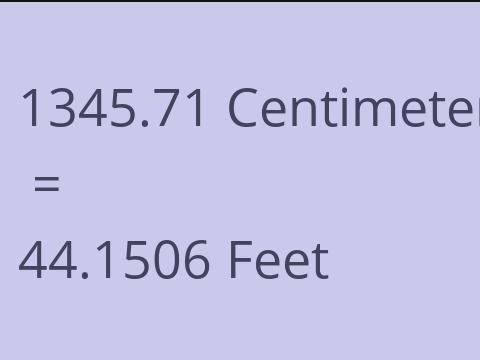 1345.71 CM TO FEET