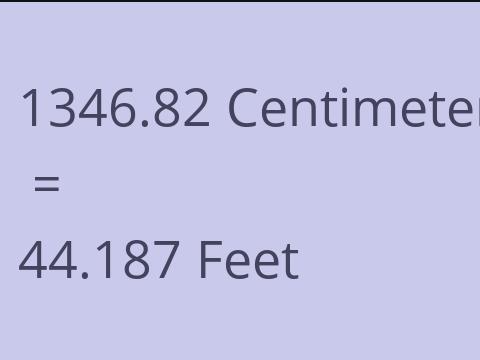 1346.82 CM TO FEET