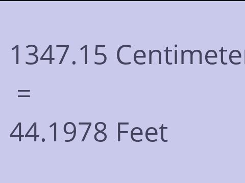 1347.15 CM TO FEET