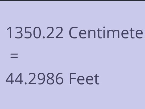 1350.22 CM TO FEET