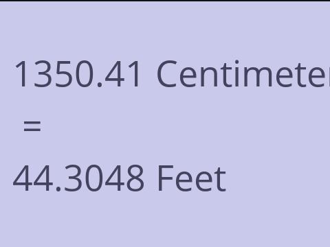 1350.41 CM TO FEET