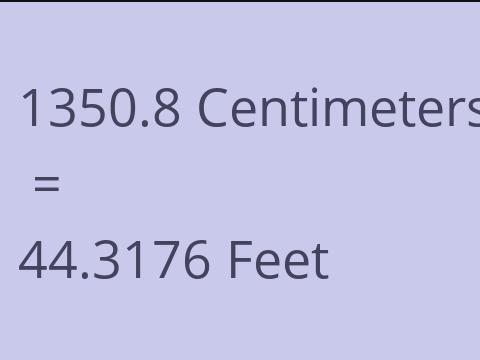 1350.8 CM TO FEET