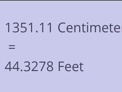 1351.11 CM TO FEET