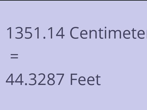 1351.14 CM TO FEET