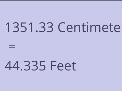 1351.33 CM TO FEET