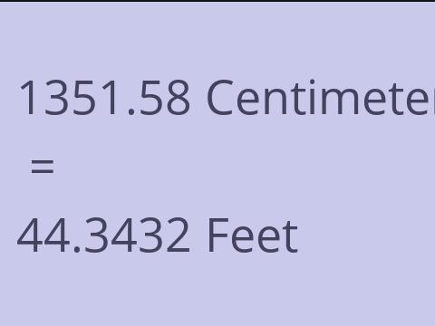 1351.58 CM TO FEET