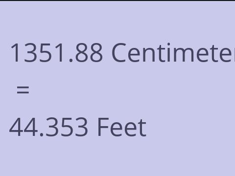 1351.88 CM TO FEET