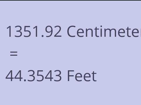 1351.92 CM TO FEET