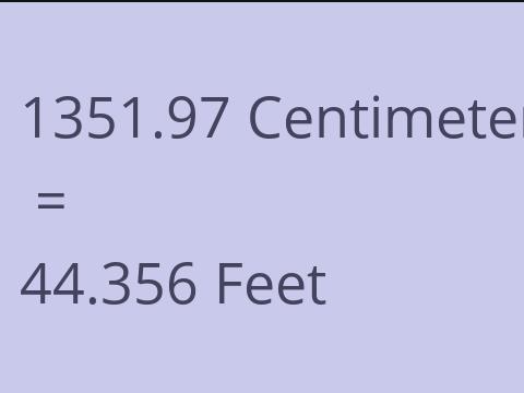 1351.97 CM TO FEET