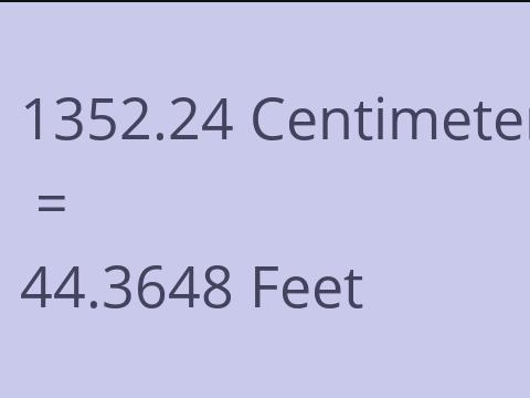 1352.24 CM TO FEET