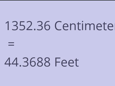 1352.36 CM TO FEET