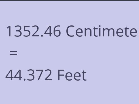 1352.46 CM TO FEET