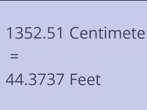 1352.51 CM TO FEET