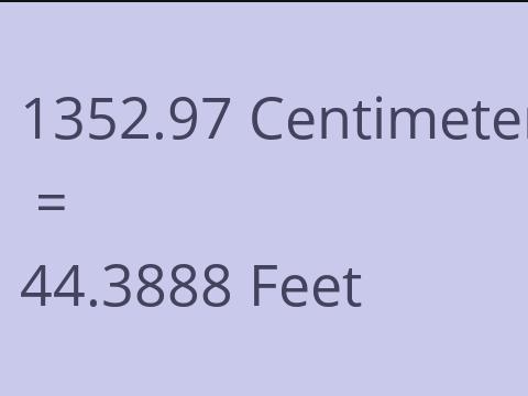 1352.97 CM TO FEET