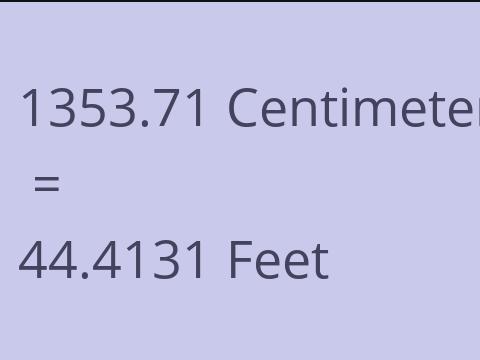 1353.71 CM TO FEET