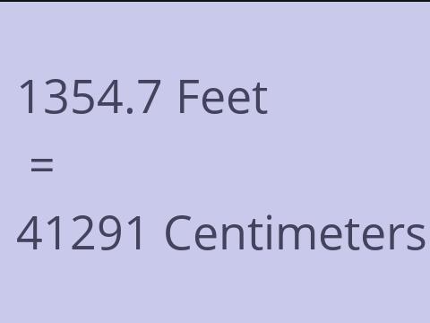 1354.7 FEET TO CM