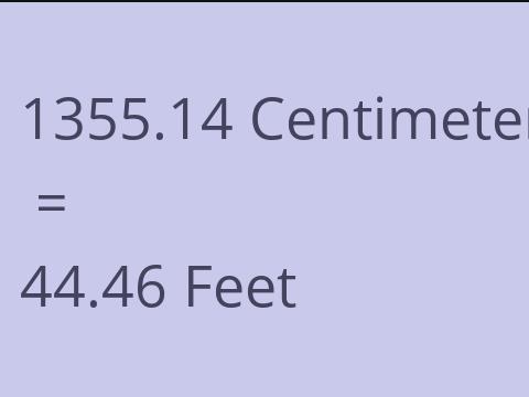 1355.14 CM TO FEET