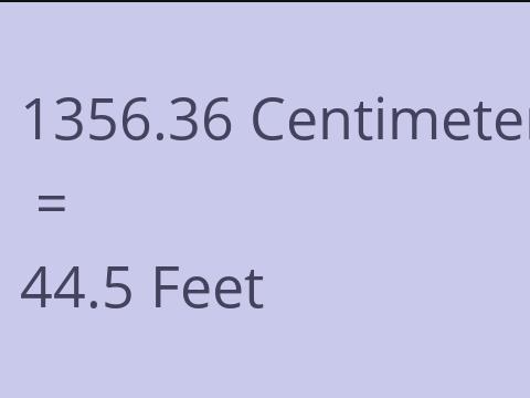 1356.36 CM TO FEET