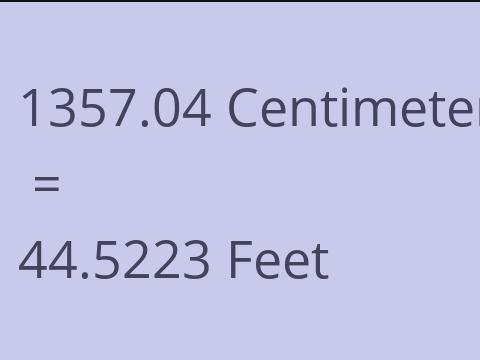 1357.04 CM TO FEET