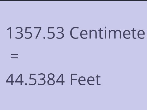 1357.53 CM TO FEET