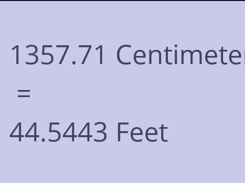 1357.71 CM TO FEET