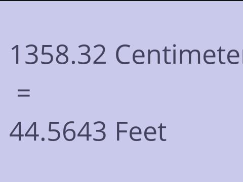 1358.32 CM TO FEET