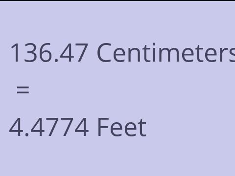 136.47 CM TO FEET