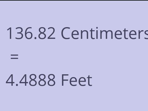 136.82 CM TO FEET