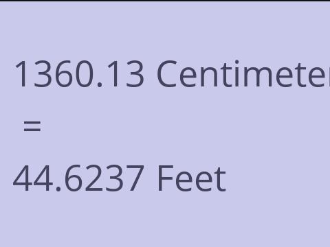 1360.13 CM TO FEET