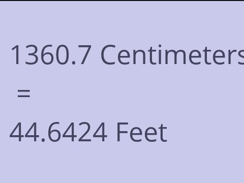 1360.7 CM TO FEET